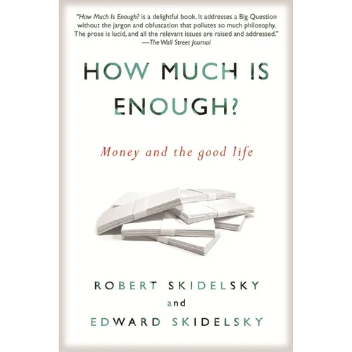 How Much is Enough?: Money and the Good Life - Paperback