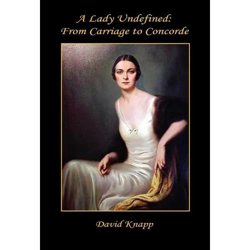 A Lady Undefined: From Carriage to Concorde - Hardcover