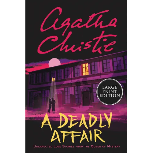 A Deadly Affair: Unexpected Love Stories from the Queen of Mystery - Paperback