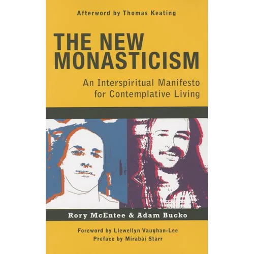 The New Monasticism: An Interspiritual Manifesto for Contemplative Living - Paperback