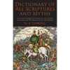 Dictionary of All Scriptures and Myths - Hardcover
