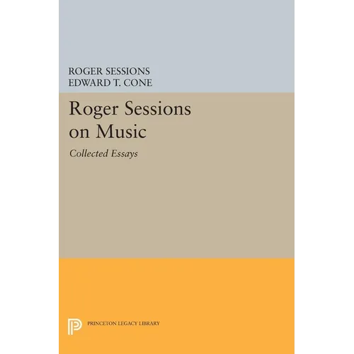 Roger Sessions on Music: Collected Essays - Paperback