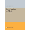 Roger Sessions on Music: Collected Essays - Paperback