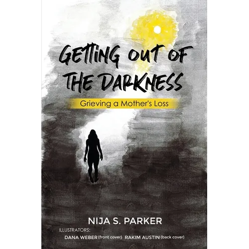 Grieving a Mother's Loss: Getting Out of the Darkness - Paperback