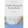 Field Hospital Catechesis: The Core Content for Rcia Formation - Paperback