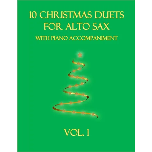 10 Christmas Duets for Alto Sax with Piano Accompaniment: Vol. 1 - Paperback