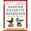 Carving Favorite Songbirds: Patterns and Instructions for 12 Life-Size Models - Paperback