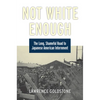 Not White Enough: The Long, Shameful Road to Japanese American Internment - Hardcover
