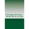 Trout Fishing in Butte America: And Other Montana Love Songs - Paperback