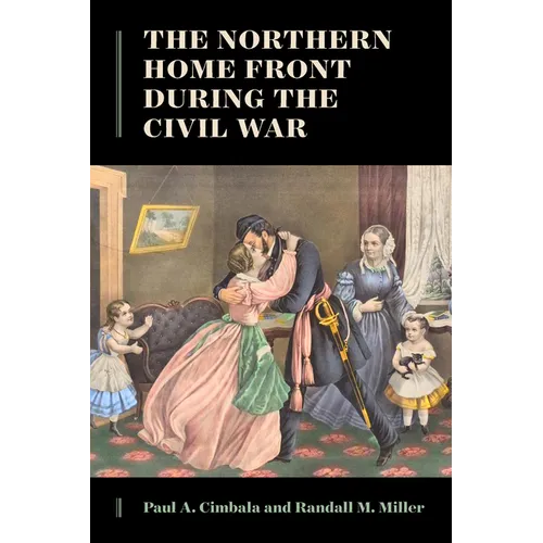 The Northern Home Front During the Civil War - Paperback