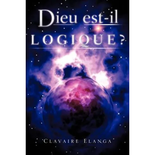 Dieu est-il Logique ? - Paperback