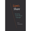 Lion's Share: Remaking South African Copyright - Paperback
