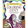 Coloring Lent: An Adult Coloring Book for the Journey to Resurrection - Paperback