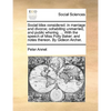 Social Bliss Considered: In Marriage and Divorce; Cohabiting Unmarried, and Public Whoring. ... with the Speech of Miss Polly Baker; And Notes - Paperback