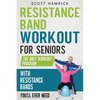Resistance Band Workout for Seniors: The Only Workout Program with Resistance Bands You'll Ever Need - Paperback