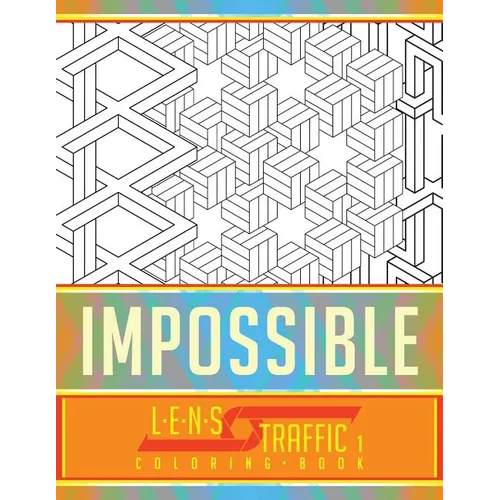 Impossible Coloring Book - LENS Traffic: 8.5 x 11 (21.59 x 27.94 cm) - Paperback