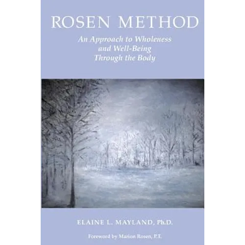 Rosen Method: An Approach to Wholeness and Well-Being Through the Body - Paperback