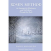 Rosen Method: An Approach to Wholeness and Well-Being Through the Body - Paperback
