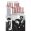 Kill for Thrill: The Crime Spree That Rocked Western Pennsylvania - Hardcover