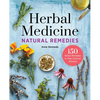 Herbal Medicine Natural Remedies: 150 Herbal Remedies to Heal Common Ailments - Paperback