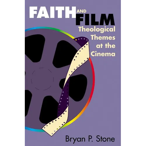Faith and Film: Theological Themes at the Cinema - Paperback