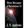 Three Messages of Revelation 14 - Paperback
