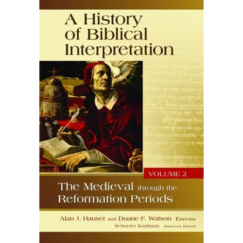 A History of Biblical Interpretation, Volume 2: The Medieval through the Reformation Periods - Paperback