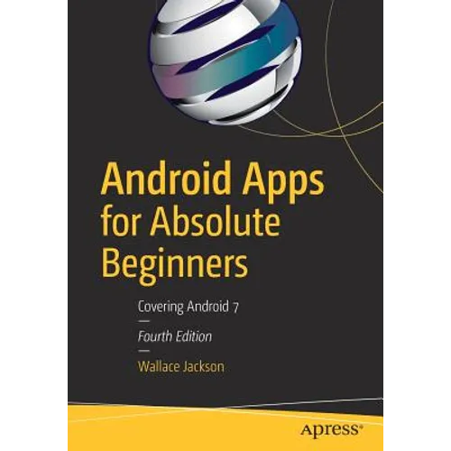Android Apps for Absolute Beginners: Covering Android 7 - Paperback