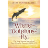 Where Dolphins Fly: New Smyrna Journals of Capt. Douglas Dummett 1806-1873 - Paperback