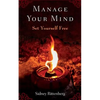 Manage Your Mind: Set Yourself Free - Paperback