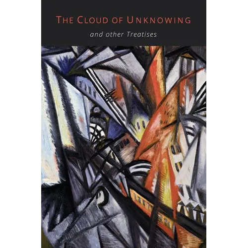 The Cloud of Unknowing and Other Treatises [The Epistle of Privy Counsel] - Paperback