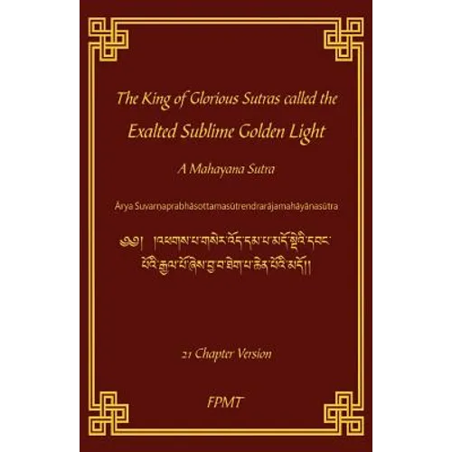 The King of Glorious Sutras called the Exalted Sublime Golden Light - Paperback
