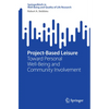 Project-Based Leisure: Toward Personal Well-Being and Community Involvement - Paperback