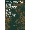 Returning the Sword to the Stone - Paperback