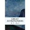 Great Astronomers - Paperback