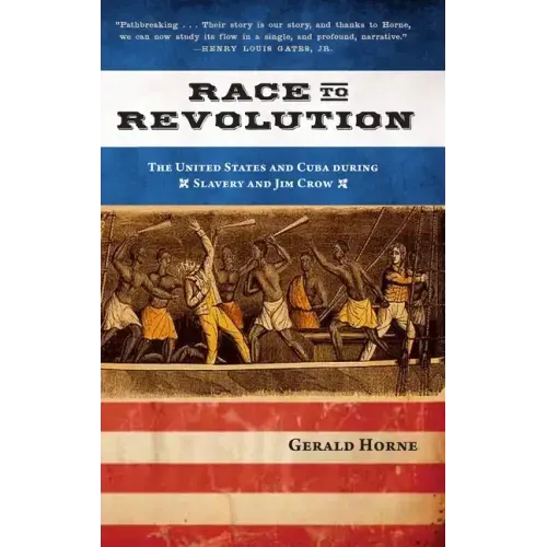 Race to Revolution: The U.S. and Cuba During Slavery and Jim Crow - Paperback