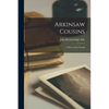 Arkinsaw Cousins: A Story of the Ozarks - Paperback