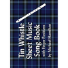 Tin Whistle Sheet Music Song Book With Finger Positions - Paperback