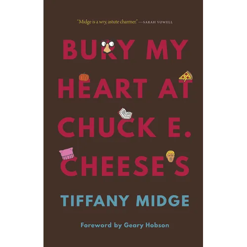 Bury My Heart at Chuck E. Cheese's - Hardcover