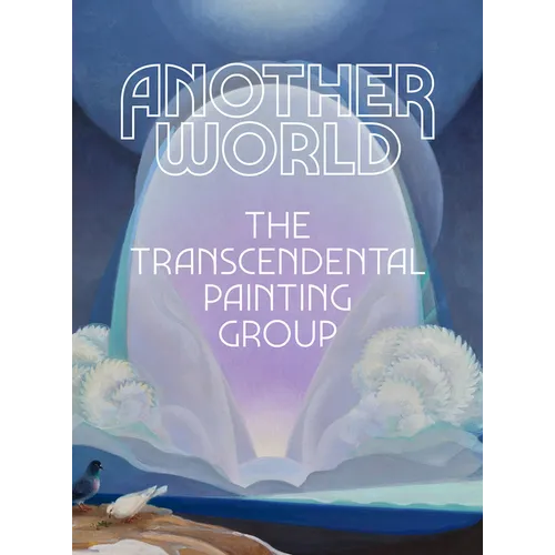 Another World: The Transcendental Painting Group - Hardcover