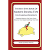 The Best Ever Book of Money Saving Tips for Scarsdale Residents: Creative Ways to Cut Your Costs, Conserve Your Capital And Keep Your Cash - Paperback