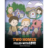 Two Homes Filled with Love: A Story about Divorce and Separation - Paperback