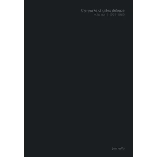 The Works of Gilles Deleuze I: 1953-1969 - Hardcover