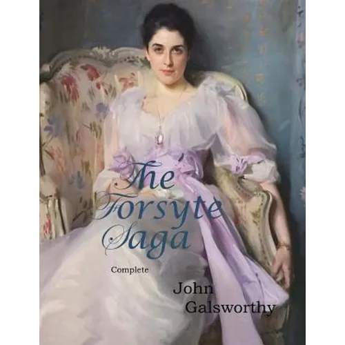 The Forsyte Saga, Complete - Paperback