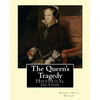The Queen's Tragedy (1907). By: Robert Hugh Benson: Historical fiction - Paperback