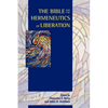 The Bible and the Hermeneutics of Liberation - Paperback