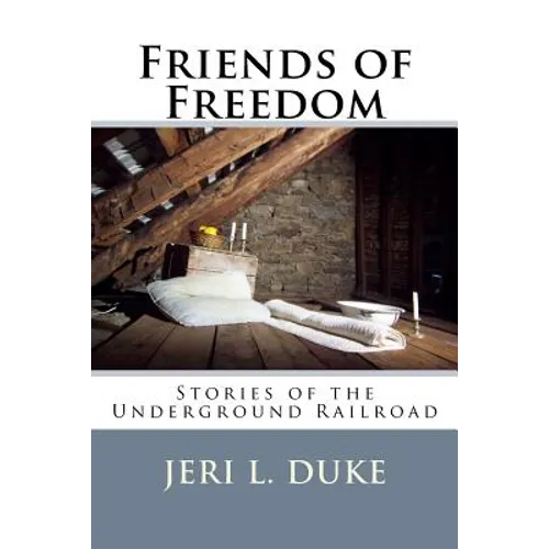 Friends of Freedom: Stories of the Underground Railroad - Paperback