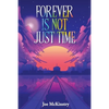 Forever Is Not Just Time - Paperback