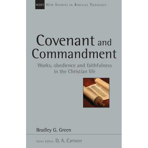 Covenant and Commandment: Works, Obedience and Faithfulness in the Christian Life Volume 33 - Paperback