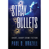 Stray Bullets: Short, Sharp Crime Fiction - Paperback